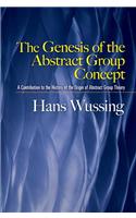 The Genesis of the Abstract Group Concept