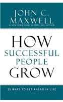 How Successful People Grow