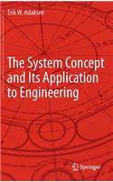 The System Concept and Its Application to Engineering