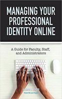 Managing Your Professional Identity Online