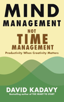 Mind Management, Not Time Management