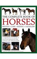 The Complete Book of Horses: Breeds, Care, Riding, Saddlery