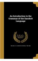 An Introduction to the Grammar of the Sanskrit Language