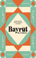 Bayrut: The Cookbook