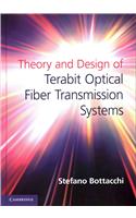 Theory and Design of Terabit Optical Fiber Transmission Systems