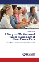 A Study on Effectiveness of Training Programmes at Hotel Crowne Plaza