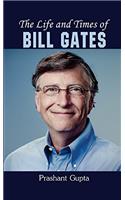 The Life and Times of Bill Gates