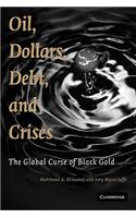 Oil, Dollars, Debt, and Crises