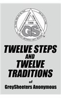 TWELVE STEPS AND TWELVE TRADITIONS of GreySheeters Anonymous