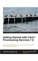 Getting Started with Citrix Provisioning Services 7.0