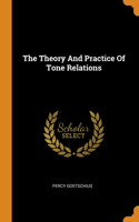 The Theory And Practice Of Tone Relations