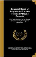 Report of Board of Engineer Officers on Testing Hydraulic Cements