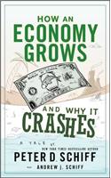 How an Economy Grows and Why It Crashes