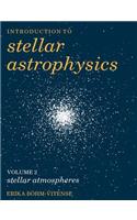 Introduction to Stellar Astrophysics: Volume 2