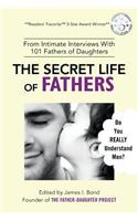 The Secret Life of Fathers (2nd Edition - Updated with new sections added)