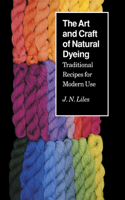 The Art and Craft of Natural Dyeing