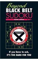 Beyond Black Belt Sudoku