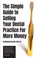 The Simple Guide to Selling Your Dental Practice for More Money