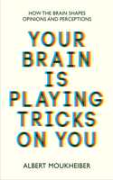 Your Brain Is Playing Tricks On You