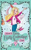 CHLOE'S SECRET PRINCESS CLUB #2: CHLOE'S SECRET FAIRY GODMOTHER CLUB