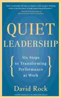 Quiet Leadership : Six Steps to Transforming Performance at Work