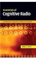 Essentials of Cognitive Radio