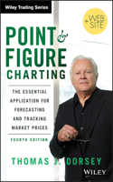 Point and Figure Charting + Website, Fourth Edition