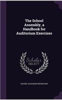 The School Assembly, a Handbook for Auditorium Exercises