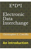 E*D*I - Electronic Data Interchange