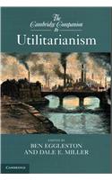 The Cambridge Companion to Utilitarianism