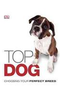 Top Dog: Choose the Perfect Breed for You