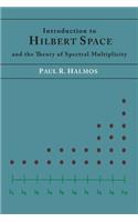 Introduction to Hilbert Space and the Theory of Spectral Multiplicity