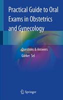 Practical Guide to Oral Exams in Obstetrics and Gynecology