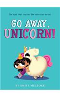 Go Away, Unicorn! (Illustrated Edition)