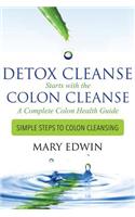 Detox Cleanse Starts with the Colon Cleanse