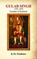 Gulab Singh 1792-1858:: Founder of Kashmir