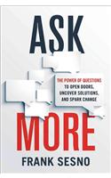 Ask More