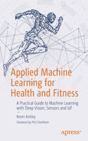 Applied Machine Learning for Health and Fitness