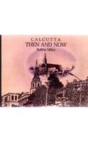 Calcutta Then And Now