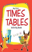 My First Times Tables Activity Book : Multiplication Tables From 1 - 20 with Fun and Easy Math Activities for Children