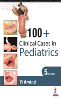 100+ Clinical Cases in Pediatrics