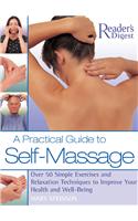 A Practical Guide to Self-Massage: Over 50 Simple Exercises and Relaxation Techniques to Improve Your Health and Well-Being