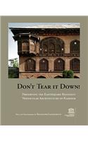 Don't Tear It Down! Preserving the Earthquake Resistant Vernacular Architecture of Kashmir