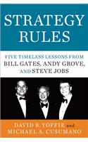 Strategy Rules : Five Timeless Lessons from Bill Gates, Andy Grove, and Steve Jobs