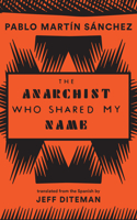 The Anarchist Who Shared My Name