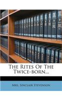 The Rites Of The Twice-born...