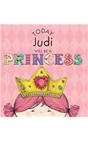 Today Judi Will Be a Princess