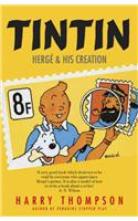 Tintin: Herge and His Creation