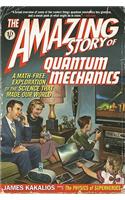 Amazing Story of Quantum Mechanics