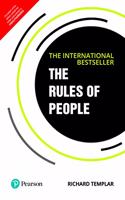 The Rules of People: A Personal Code for Getting the Best from Everyone